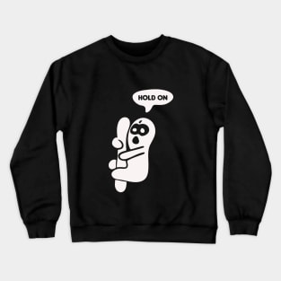 Hold On Kid Crewneck Sweatshirt